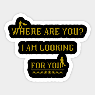 i am lookig for you Sticker